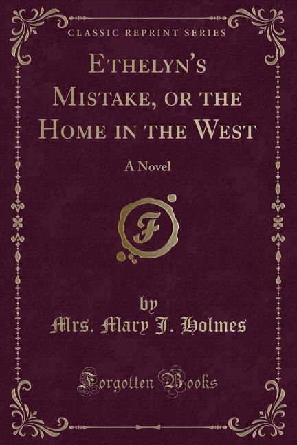 Couverture_Ethelyn's Mistake, or the Home in the West