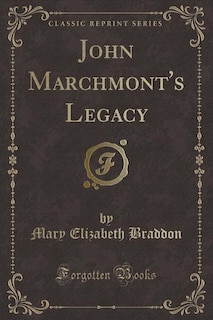 John Marchmont's Legacy (Classic Reprint)