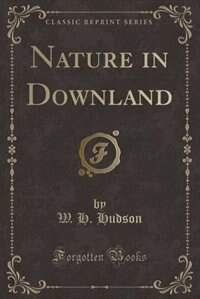 Nature in Downland (Classic Reprint)