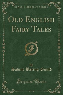 Front cover_Old English Fairy Tales (Classic Reprint)