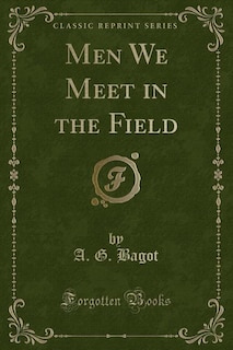 Men We Meet in the Field (Classic Reprint)