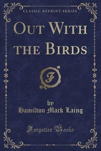 Front cover_Out With the Birds (Classic Reprint)