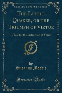 Front cover_The Little Quaker, or the Triumph of Virtue