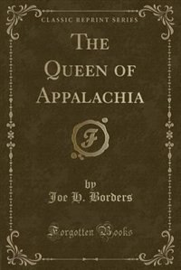 Front cover_The Queen of Appalachia (Classic Reprint)