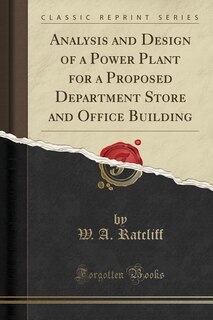 Front cover_Analysis and Design of a Power Plant for a Proposed Department Store and Office Building (Classic Reprint)