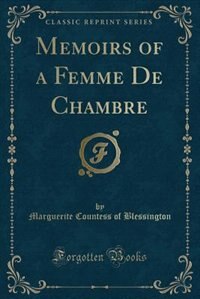 Memoirs of a Femme De Chambre (Classic Reprint)