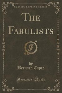 Front cover_The Fabulists (Classic Reprint)
