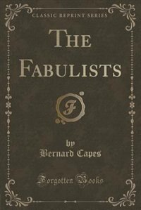 Front cover_The Fabulists (Classic Reprint)