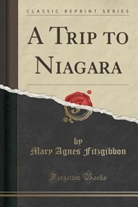 Front cover_A Trip to Niagara (Classic Reprint)