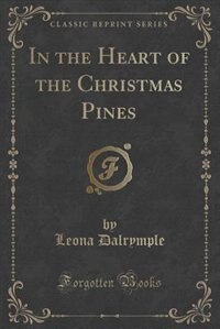 Couverture_In the Heart of the Christmas Pines (Classic Reprint)