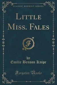 Couverture_Little Miss. Fales (Classic Reprint)