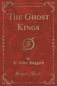 Couverture_The Ghost Kings (Classic Reprint)