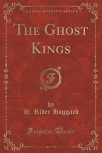 Couverture_The Ghost Kings (Classic Reprint)