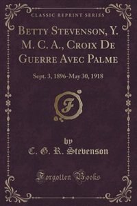 Couverture_Betty Stevenson, Y. M. C. A., Croix De Guerre Avec Palme