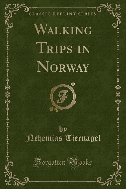 Front cover_Walking Trips in Norway (Classic Reprint)