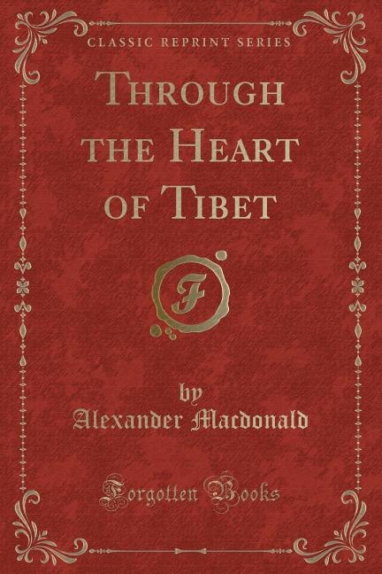 Front cover_Through the Heart of Tibet (Classic Reprint)