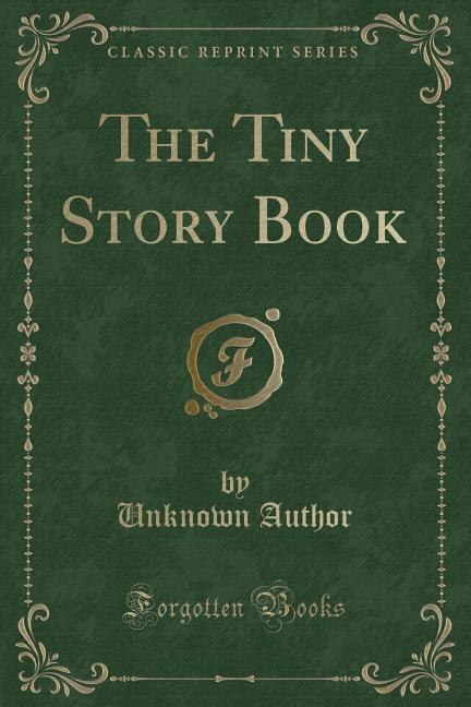 Front cover_The Tiny Story Book (Classic Reprint)