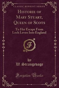 Front cover_Historie of Mary Stuart, Queen of Scots