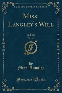 Front cover_Miss. Langley's Will, Vol. 1 of 2