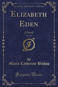 Front cover_Elizabeth Eden, Vol. 3 of 3