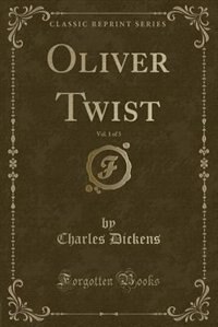 Front cover_Oliver Twist, Vol. 1 of 3 (Classic Reprint)