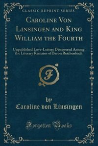 Front cover_Caroline Von Linsingen and King William the Fourth