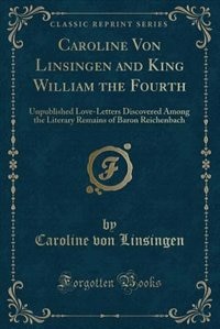 Front cover_Caroline Von Linsingen and King William the Fourth