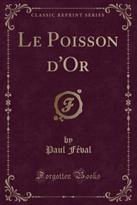 Couverture_Le Poisson d'Or (Classic Reprint)