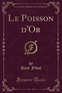 Couverture_Le Poisson d'Or (Classic Reprint)