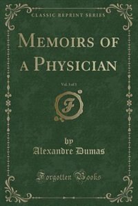 Front cover_Memoirs of a Physician, Vol. 3 of 3 (Classic Reprint)