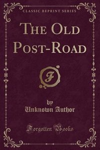 Front cover_The Old Post-Road (Classic Reprint)