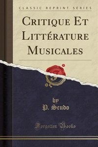 Front cover_Critique Et Littérature Musicales (Classic Reprint)