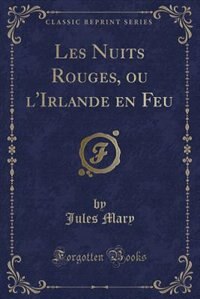 Front cover_Les Nuits Rouges, ou l'Irlande en Feu (Classic Reprint)