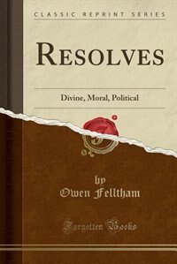 Resolves: Divine, Moral, Political (Classic Reprint)