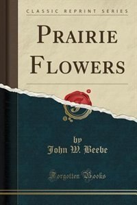 Front cover_Prairie Flowers (Classic Reprint)