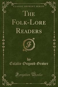 Front cover_The Folk-Lore Readers (Classic Reprint)