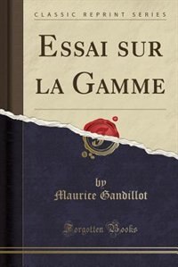 Front cover_Essai sur la Gamme (Classic Reprint)