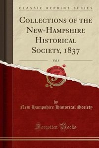 Front cover_Collections of the New-Hampshire Historical Society, 1837, Vol. 5 (Classic Reprint)