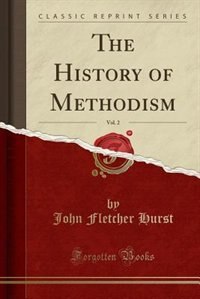 Front cover_The History of Methodism, Vol. 2 (Classic Reprint)