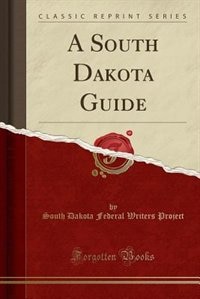 Front cover_A South Dakota Guide (Classic Reprint)