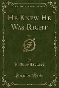 Couverture_He Knew He Was Right, Vol. 2 (Classic Reprint)