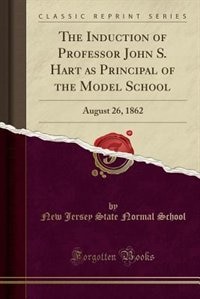 Front cover_The Induction of Professor John S. Hart as Principal of the Model School