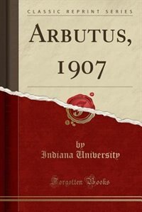 Couverture_Arbutus, 1907 (Classic Reprint)