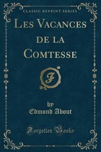 Les Vacances de la Comtesse (Classic Reprint)