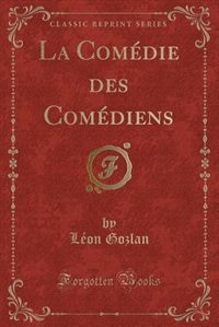 Front cover_La Com&eacute;die des Com&eacute;diens (Classic Reprint)