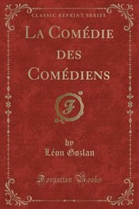 Front cover_La Com&eacute;die des Com&eacute;diens (Classic Reprint)
