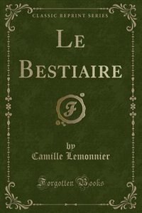 Front cover_Le Bestiaire (Classic Reprint)