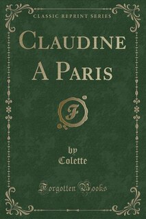 Couverture_Claudine A Paris (Classic Reprint)