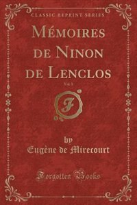 Couverture_Mémoires de Ninon de Lenclos, Vol. 1 (Classic Reprint)