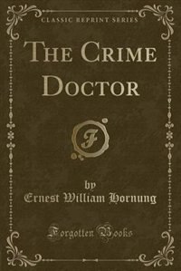 Front cover_The Crime Doctor (Classic Reprint)
